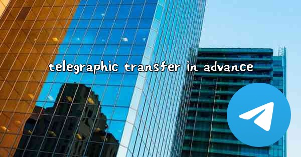 telegraphic transfer in advance